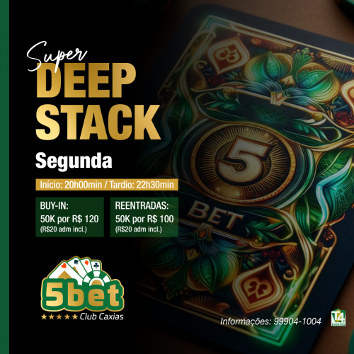 Segunda: Super Deep Stack