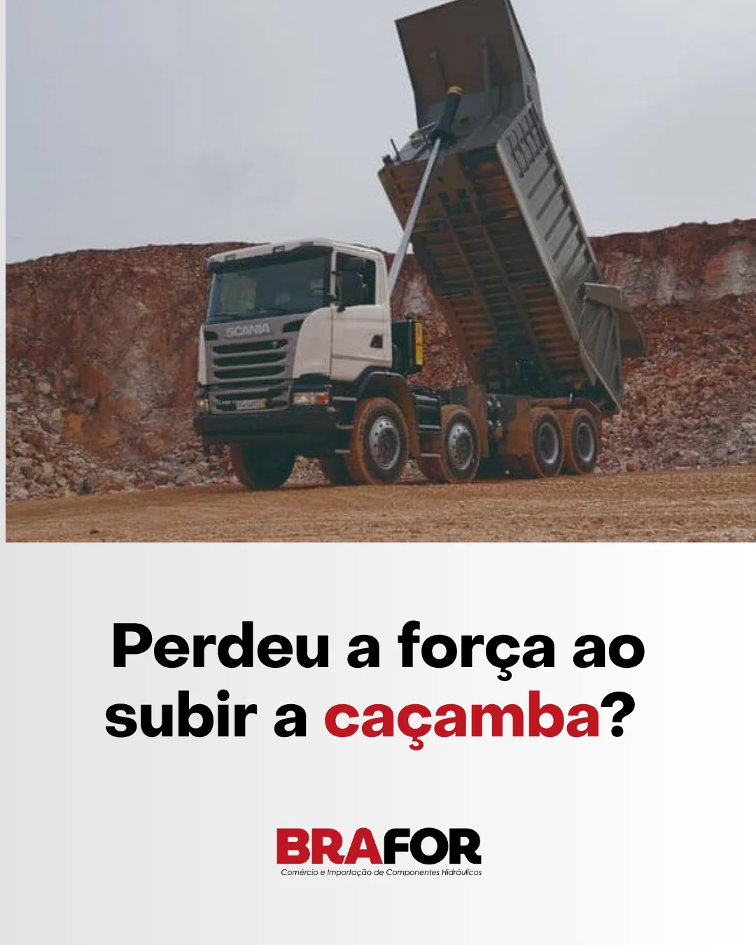 Perdeu a força ao subir a caçamba?