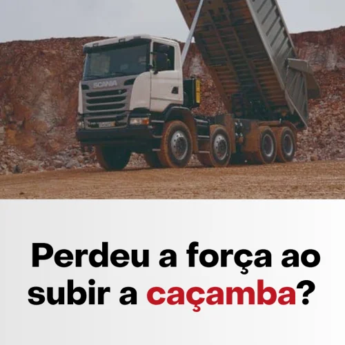 Perdeu a força ao subir a caçamba?