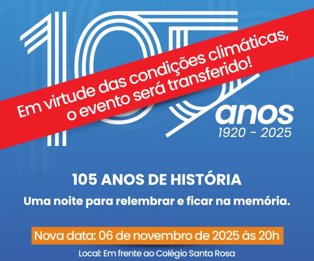 Espetáculo 105 anos - Evento Transferido