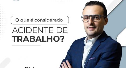 O que é considerado Acidente de Trabalho?