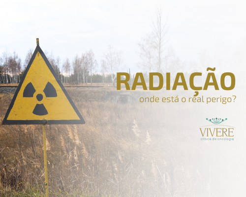Radiação – onde está o real perigo?