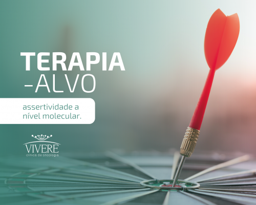 Terapia-alvo - Assertividade a nível molecular